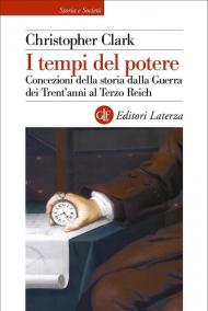 I tempi del potere. Concezioni della storia dalla Guerra dei Trent'anni al Terzo Reich