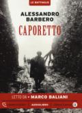 Caporetto letto da Marco Baliani. Audiolibro. CD Audio formato MP3. Ediz. integrale