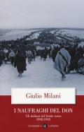 I naufraghi del Don. Gli italiani sul fronte russo. 1942-1943