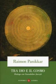Tra Dio e il cosmo. Una visione non dualista della realtà. Dialogo con Gwendoline Jarczyk