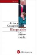 Il lungo addio. La fine dell'alleanza tra Europa e Stati Uniti