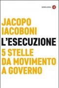 L' esecuzione. 5 Stelle da Movimento a governo