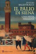 Il palio di Siena. Una festa italiana