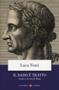 Il dado è tratto. Cesare e la resa di Roma