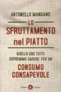 Lo sfruttamento nel piatto. Quello che tutti dovremmo sapere per un consumo consapevole