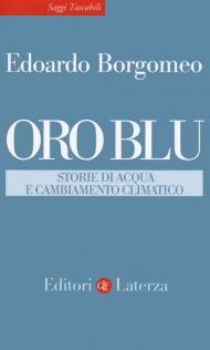 Oro blu. Storie di acqua e cambiamento climatico