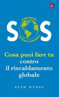 SOS. Cosa puoi fare tu contro il riscaldamento globale