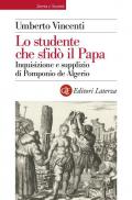 Lo studente che sfidò il papa. Inquisizione e supplizio di Pomponio de Algerio