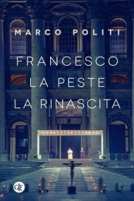 Francesco. La peste, la rinascita