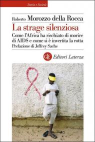 La strage silenziosa. Come l'Africa ha rischiato di morire di AIDS e come si è invertita la rotta