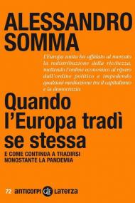 Quando l'Europa tradì se stessa. E come continua a tradirsi nonostante la pandemia