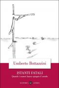 Istanti fatali. Quando i numeri hanno spiegato il mondo