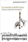 La musica della luce. Dal «Flauto magico» alla «Nona Sinfonia»