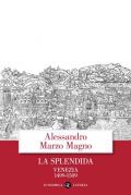 La splendida. Venezia 1499-1509