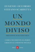 Un mondo diviso. Come l'Occidente ha perso crescita e coesione sociale