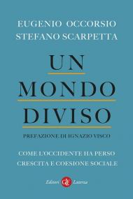 Un mondo diviso. Come l'Occidente ha perso crescita e coesione sociale