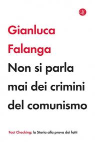 Non si parla mai dei crimini del comunismo