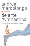 De arte gymnastica. Da Maratona ad Atene con le ali ai piedi