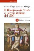 «Beneficio di Cristo» e l'eresia italiana del ?500 (Il)