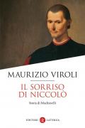 Il sorriso di Niccolò. Storia di Machiavelli