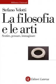 La filosofia e le arti. Sentire, pensare, immaginare