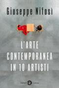 L' arte contemporanea in 10 artisti