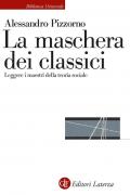 La maschera dei classici. Leggere i maestri della teoria sociale