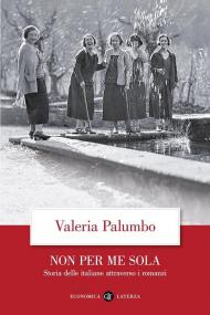 Non per me sola. Storia delle italiane attraverso i romanzi