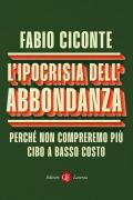 L'ipocrisia dell'abbondanza. Perché non compreremo più cibo a basso costo