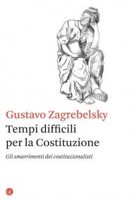 Tempi difficili per la Costituzione. Gli smarrimenti dei costituzionalisti