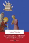 L'avventura di un povero cavaliere del Cristo. Frate Francesco, Dante, madonna Povertà