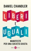 Liberi e uguali. Manifesto per una società giusta