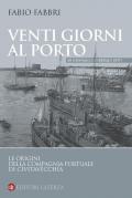 Venti giorni al porto (18 gennaio-6 febbraio 1897). Le origini della Compagnia Portuale di Civitavecchia