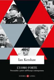 L'uomo forte. Personalità e potere nell’Europa contemporanea