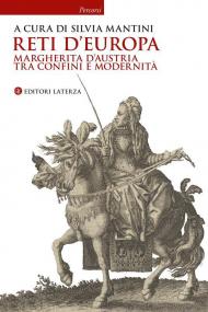 Reti d'Europa. Margherita d'Austria tra confini e modernità