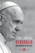 Bergoglio. Una biografia politica