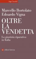 Oltre la vendetta. La giustizia riparativa in Italia