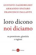 Loro dicono, noi diciamo. Su premierato, giustizia e regioni