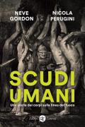 Scudi umani. Una storia dei corpi sulla linea del fuoco