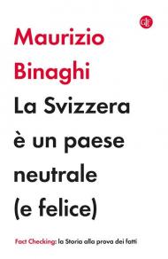 La Svizzera è un paese neutrale (e felice)