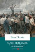 Classi pericolose. Una storia sociale della povertà dall'età moderna a oggi