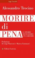 Morire di pena. 12 storie di suicidio in carcere