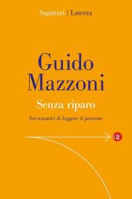 Senza riparo. Sei tentativi di leggere il presente