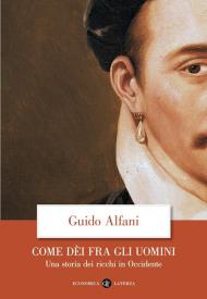Come dèi fra gli uomini. Una storia dei ricchi in Occidente