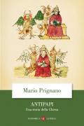 Antipapi. Una storia della Chiesa