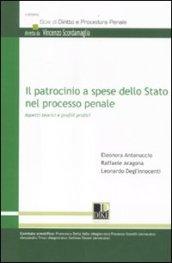 Il patrocinio a spese dello Stato nel processo penale. Aspetti teorici e profili pratici