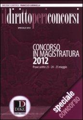 Il diritto per i concorsi. Speciale concorso in magistratura (2012)