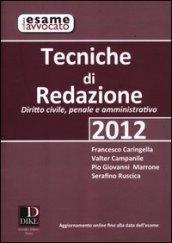 Tecniche di redazione 2012. Diritto civile, penale e amministrativo