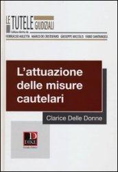 L'attuazione delle misure cautelari