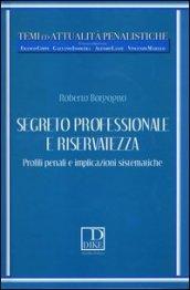 Segreto professionale e riservatezza. Profili penali e implicazioni sistematiche